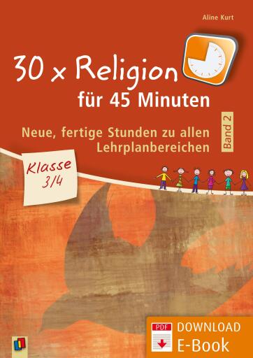 Portada del libro «30 x Religion für 45 Minuten - Band 2 – Klasse 3/4», de Aline Kurt