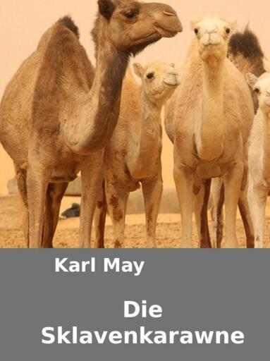 Portada del libro «Karl May - Die Sklavenkarawane.», de Otmar Trierweiler