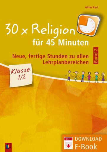 Portada del libro «30 x Religion für 45 Minuten - Band 2 – Klasse 1/2», de Aline Kurt