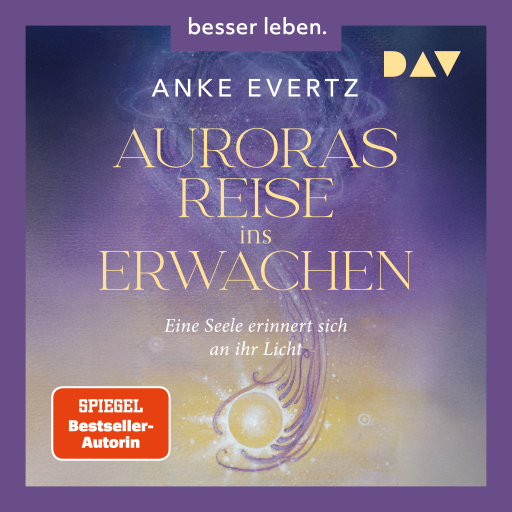 Auroras Reise ins Erwachen. Eine Seele erinnert sich an ihr Licht.