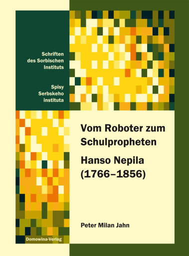 Portada del libro «Vom Roboter zum Schulpropheten Hanso Nepila (1766─1856)», de Peter Milan Jahn