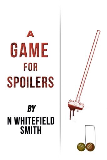 Portada del libro «A Game for Spoilers», de N Whitefield Smith