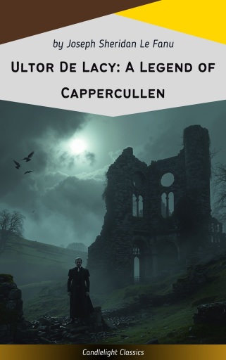 Ultor De Lacy: A Legend of Cappercullen