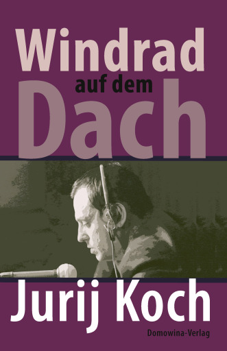 Portada del libro «Windrad auf dem Dach», de Jurij Koch