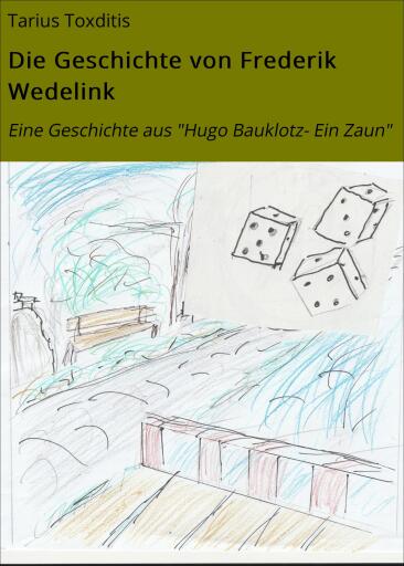 Portada del libro «Die Geschichte von Frederik Wedelink», de Tarius Toxditis