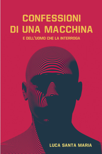 Portada del libro «Confessioni di una macchina», de Luca Santa Maria