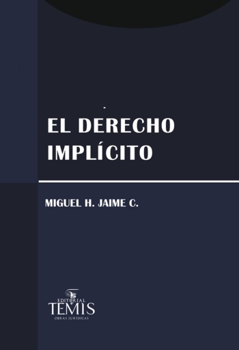 Portada del libro «El derecho implícito», de Miguel H Jaime Contreras
