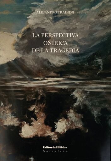 La perspectiva onírica de la tragedia