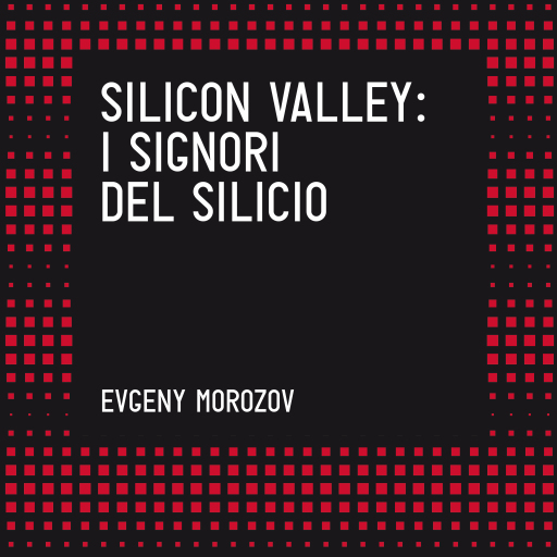 Silicon Valley. I signori del silicio