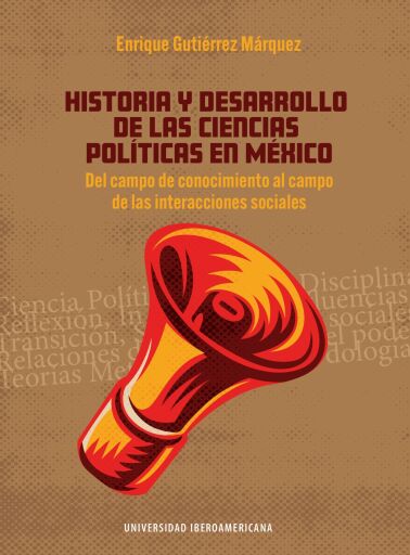 Historia y desarrollo de las Ciencias Políticas en México