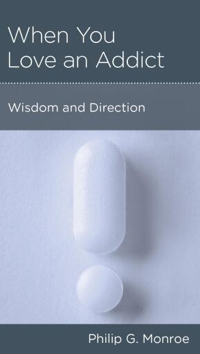Portada del libro «When You Love an Addict», de Philip G. Monroe