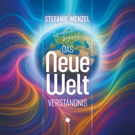 Portada del audiolibro «Das Neue Weltverständnis», de Stefanie Menzel