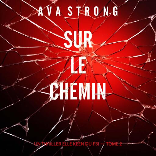 Sur le chemin (Un thriller Elle Keen du FBI — tome 2)