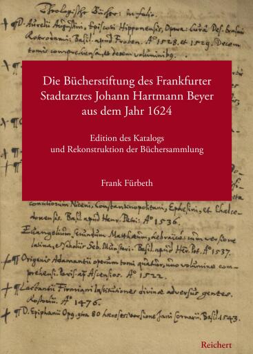 Die Bücherstiftung des Frankfurter Stadtarztes Johann Hartmann Beyer aus dem Jahr 1624