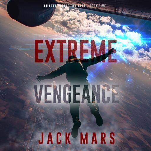 Portada del audiolibro «Extreme Vengeance (An Axel Strike Action Thriller—Book 5)», de Jack Mars