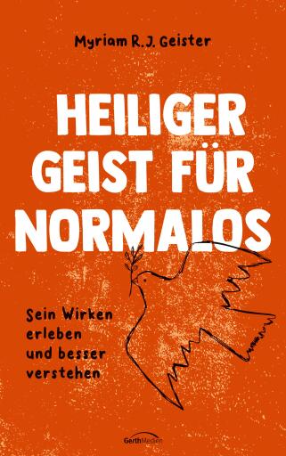 Portada del libro «Heiliger Geist für Normalos», de Myriam R. J. Geister