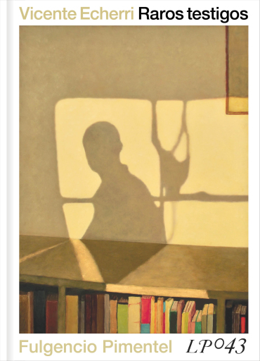 Portada del libro «Raros testigos», de Vicente Echerri