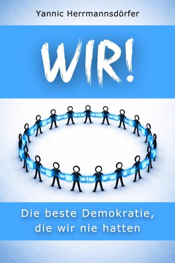 WIR! Die beste Demokratie, die wir nie hatten