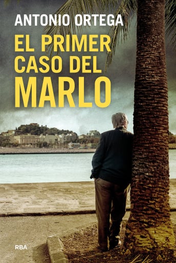 Portada del libro «El primer caso del Marlo», de Antonio Ortega