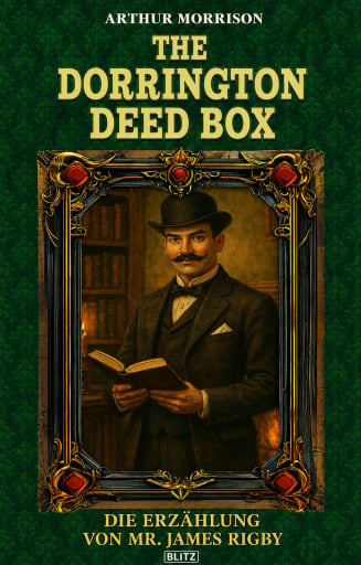 The Dorrington Deed Box 01: Die Erzählung Von Mr. James Rigby