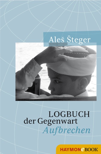 Portada del libro «Logbuch der Gegenwart», de Aleš Šteger