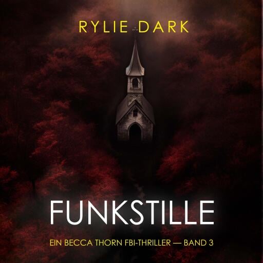 Funkstille (Ein Becca Thorn FBI-Thriller — Band 3)
