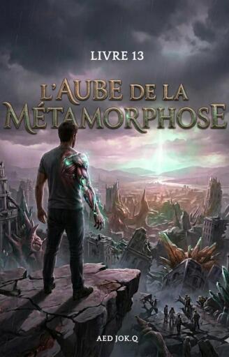 L'Aube de la Métamorphose:(Livre 13)