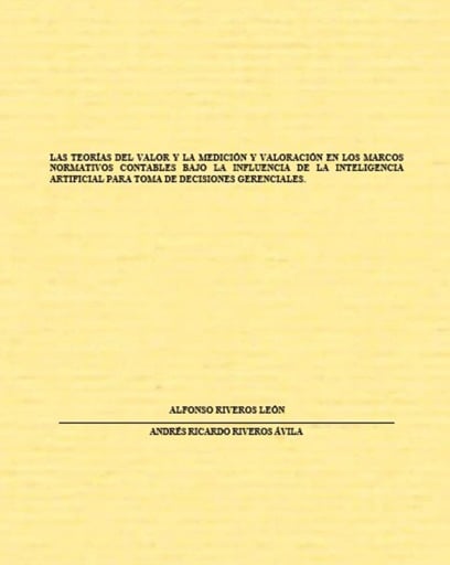 Las teorías del valor y la medición y valoración en los marcos normativos contables bajo la influencia de la inteligencia artificial para toma de decisiones gerenciales.