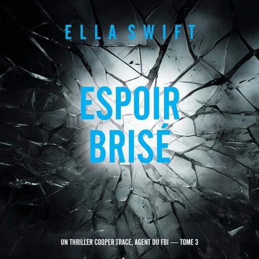 Espoir brisé (Un thriller Cooper Trace, agent du FBI — tome 3)