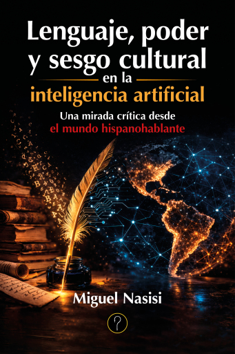 Lenguaje, poder y sesgo cultural en la inteligencia artificial