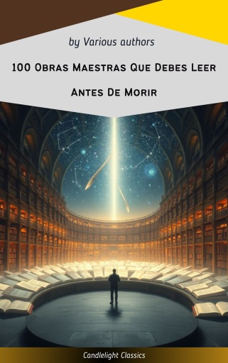 100 Obras Maestras Que Debes Leer Antes De Morir