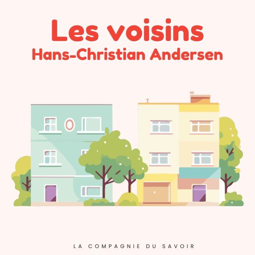 Portada del audiolibro «Les voisins», de Hans Christian Andersen