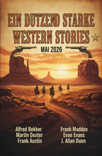 Ein Dutzend starke Western Stories Mai 2026