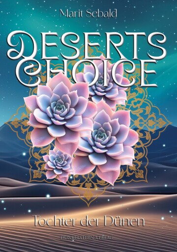 Portada del libro «Deserts Choice - Tochter der Dünen», de Marit Sebald