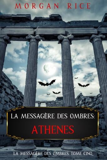 La Messagère des Ombres : Athènes (La Messagère des Ombres – Tome Cinq)
