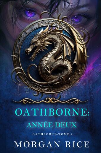 Portada del libro «Oathborne : Année deux (Tome 2 de la série Oathborne)», de Morgan Rice