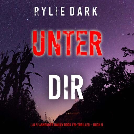 Unter dir (Ein spannender Hailey Rock FBI-Thriller – Buch 9)