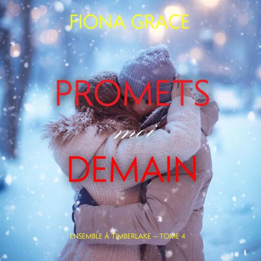 Portada del audiolibro «Promets-moi demain (Ensemble à Timberlake — tome 4)», de Fiona Grace