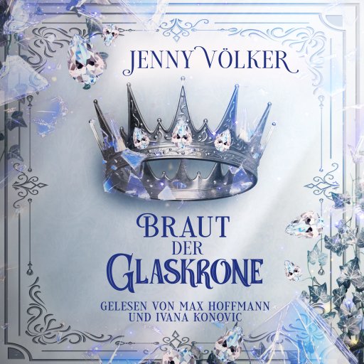 Braut der Glaskrone ( Kronen-Zauber-Saga 2 )
