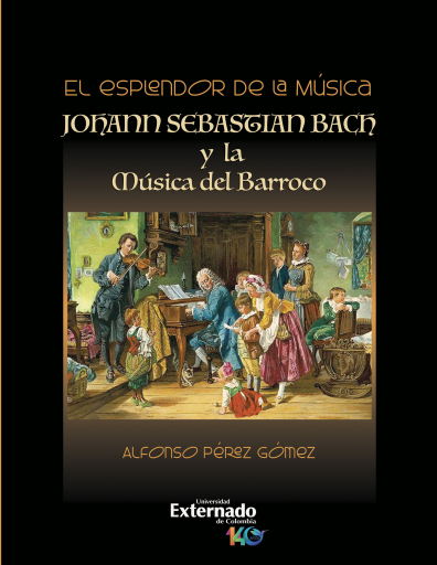 El esplendor de la música. Johann Sebastián Bach y la música del Barroco