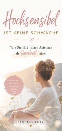 Hochsensibel ist keine Schwäche