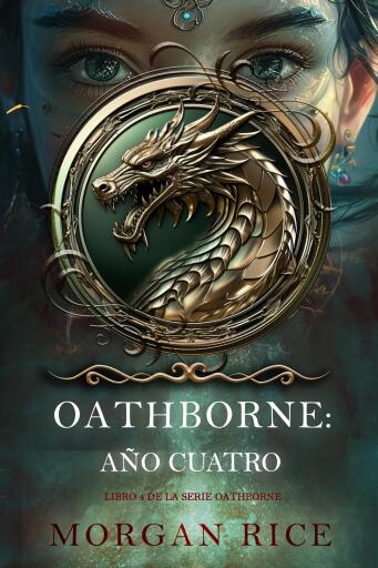 Portada del libro «Oathborne: Año cuatro (Libro 4 de la serie Oathborne)», de Morgan Rice