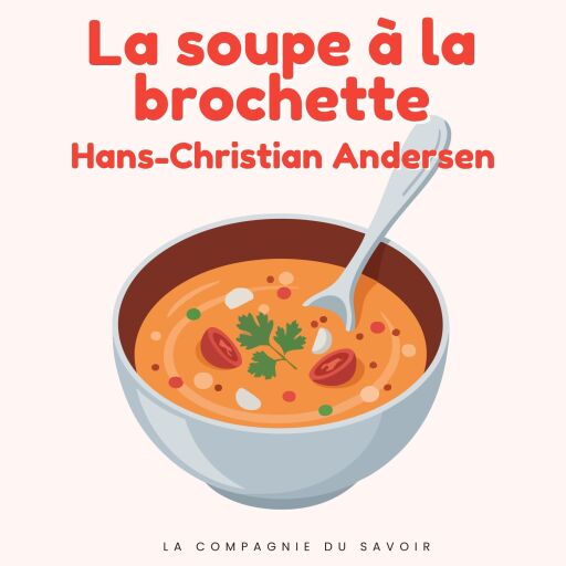 Portada del audiolibro «La soupe à la brochette», de Hans Christian Andersen