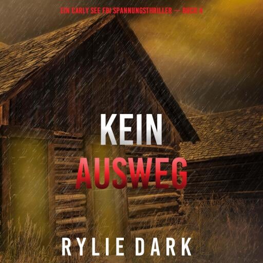 Kein Ausweg (Ein Carly See FBI Spannungsthriller — Buch 4)