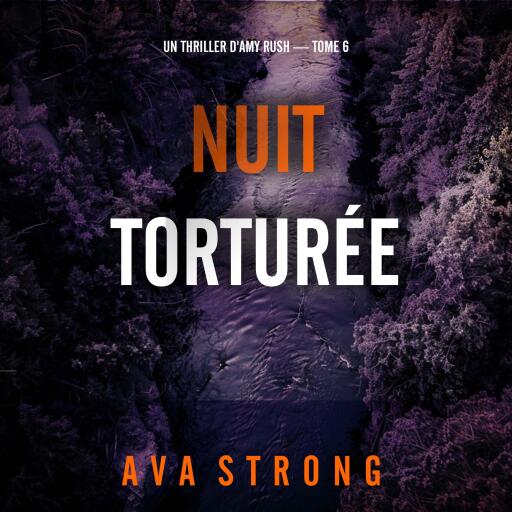 Nuit torturée (Un thriller d'Amy Rush — tome 6)