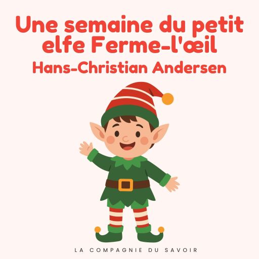 Portada del audiolibro «Une semaine du petit elfe Ferme-l'œil», de Hans Christian Andersen