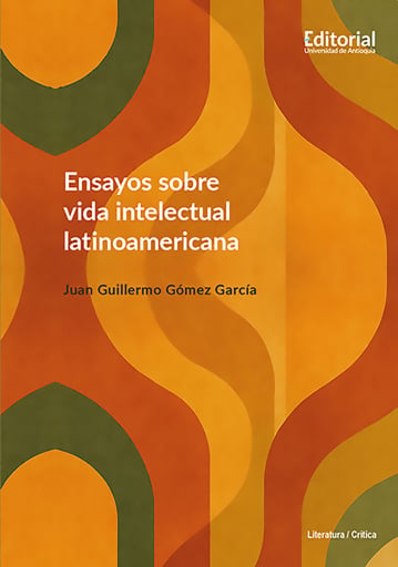 Ensayos sobre vida intelectual latinoamericana