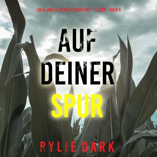 Auf Deiner Spur (Ein spannender Hailey Rock FBI-Thriller – Buch 6)