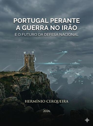 PORTUGAL PERANTE A GUERRA NO IRÃO  E O FUTURO DA DEFESA NACIONAL