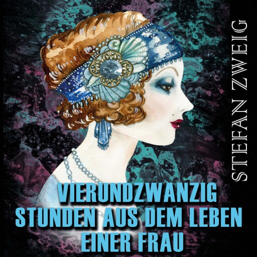 Portada del audiolibro «Vierundzwanzig Stunden aus dem Leben einer Frau», de Stefan Zweig